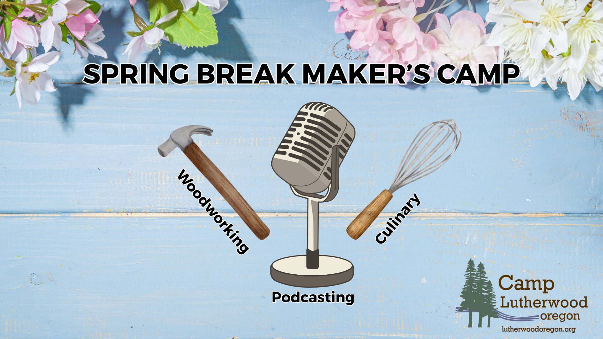Spring Break Makers Camp - Woodworking, Podcasting, Culinary